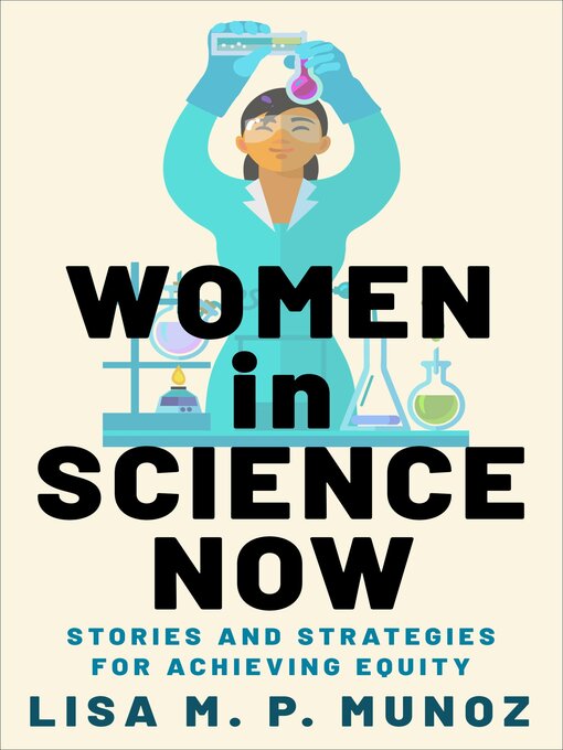 Title details for Women in Science Now by Lisa M. P. Munoz - Available